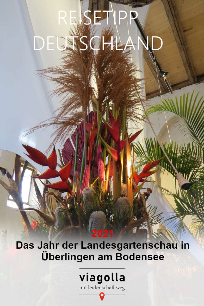 Landesgartenschau Überlingen – Bodensee - 2021 – Baden-Württemberg – Deutschland – Reisetipp – viagolla