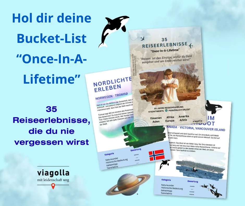 35 Reiseeerlebnisse - Bucket Liste - Once in a Lifetime - viagolla